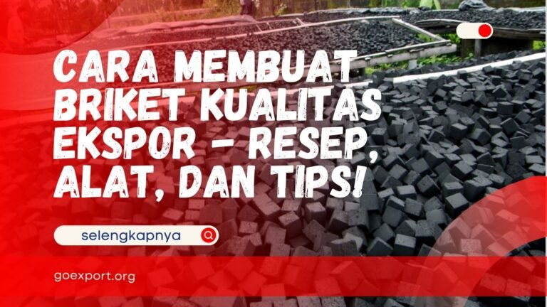 Cara Membuat Briket Kualitas Ekspor – Resep, Alat, dan Tips! Cara Membuat Briket Kualitas Ekspor