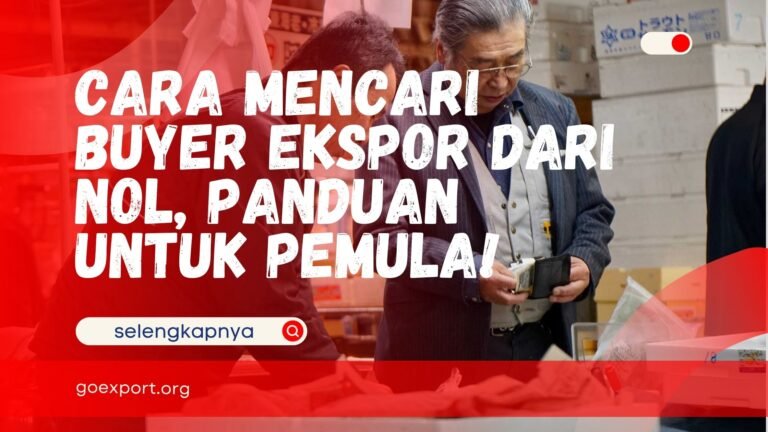 Cara Mencari Buyer Ekspor dari Nol, Panduan untuk Pemula! Vitamin Buat Otak Anak