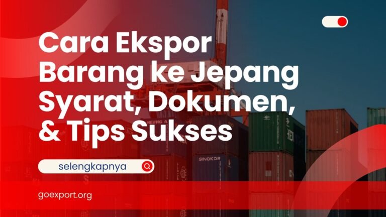 Cara Ekspor Barang ke Jepang