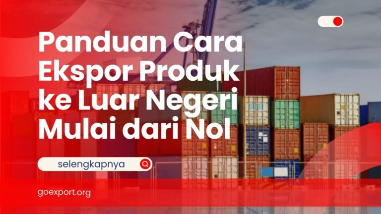 Panduan Cara Ekspor Produk ke Luar Negeri Mulai dari Nol Cara Ekspor Produk ke Luar negeri