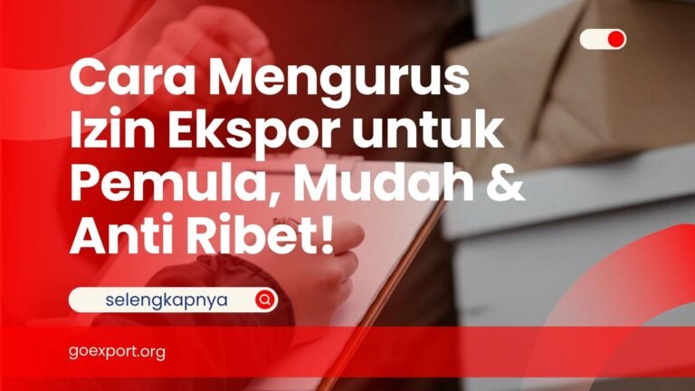 Cara Mengurus Izin Ekspor