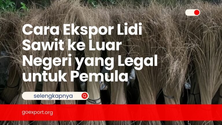 Cara Ekspor Lidi Sawit